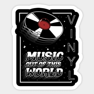 vinyl records sound better, and it's music out of this world Sticker